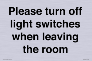 Please turn off light switches when leaving the room